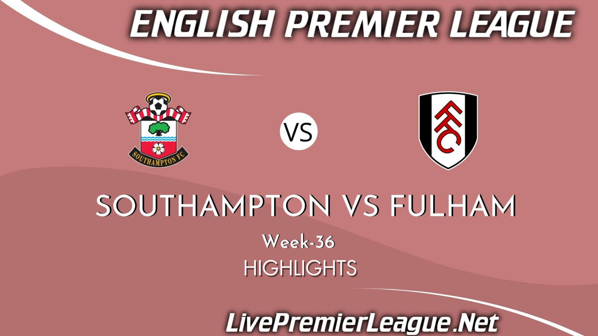 Southampton Vs Fulham Highlights 2021 Week 36
