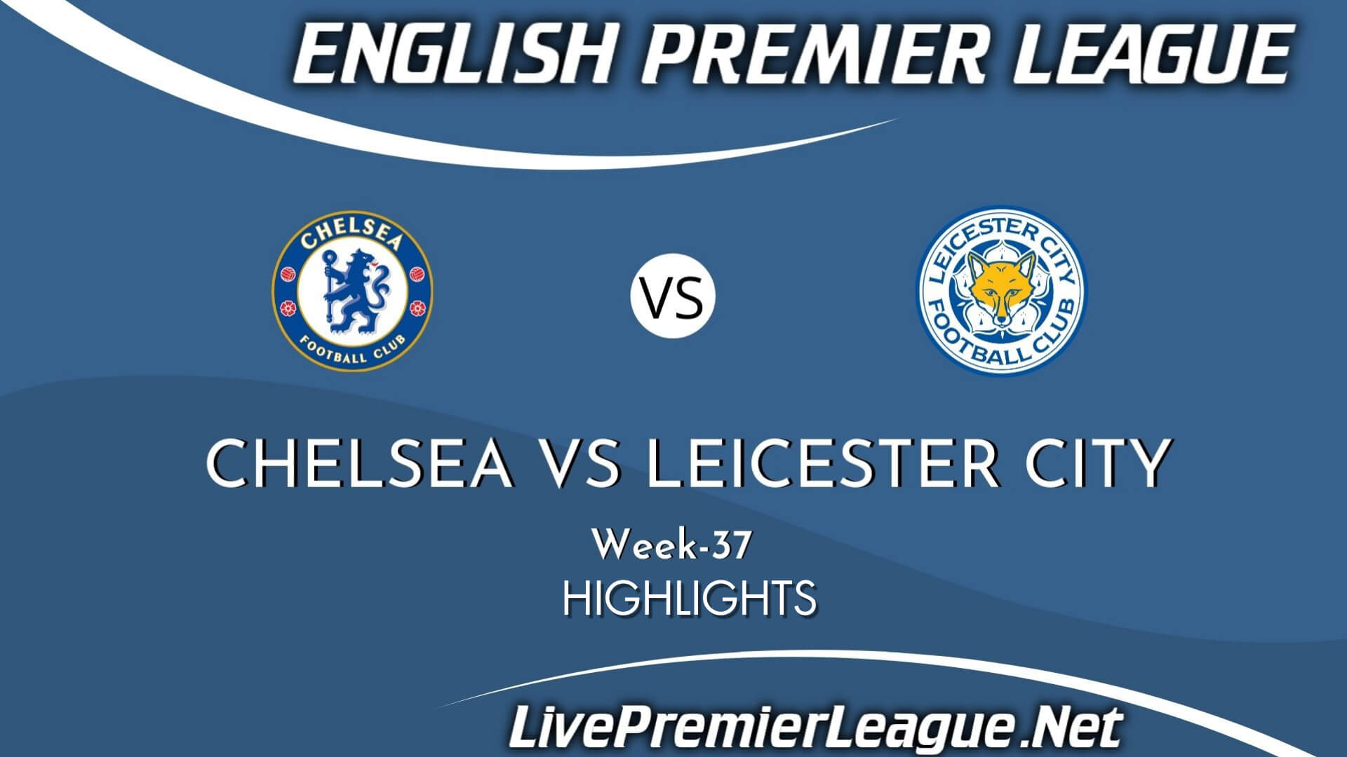Chelsea Vs Leicester City Highlights 2021 Week 37