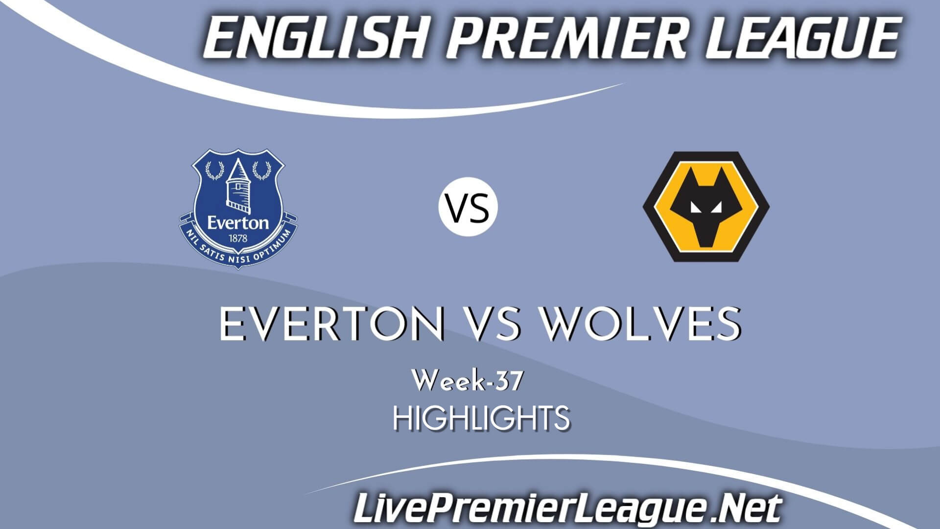 Everton Vs Wolves Highlights 2021 Week 37 EPL