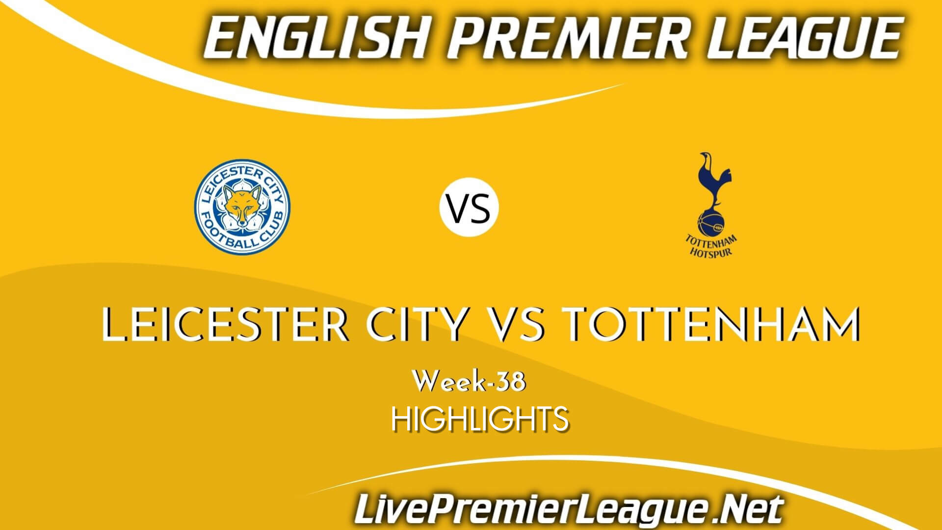 Leicester City Vs Tottenham Hotspur Highlights 2021 Week 38