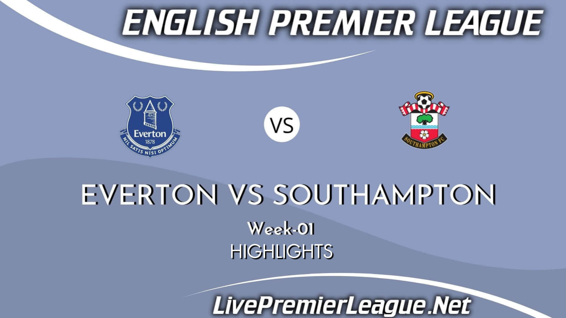 Everton Vs Southampton Highlights 2021 Week 1