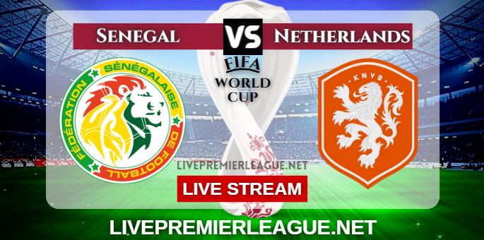 Senegal Vs Netherlands Live Stream & Full Match Replay: FIFA WC 2022