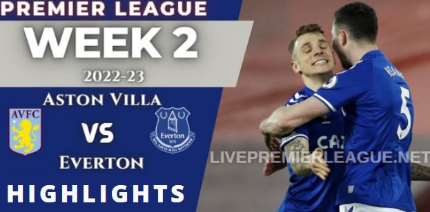 Aston Villa Vs Everton 2 1 Highlights Premier League 13082022