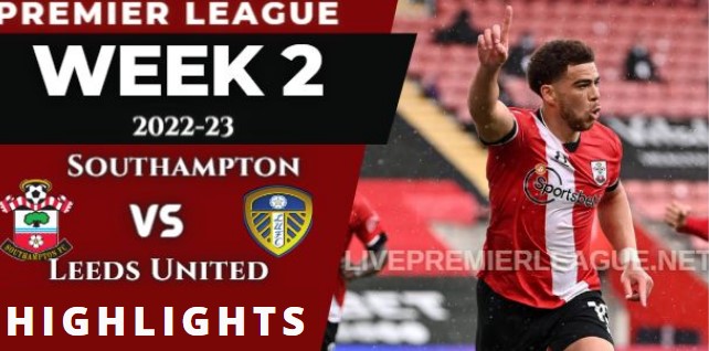 Southampton Vs Leeds United 2 2 Highlights Premier League 13082022