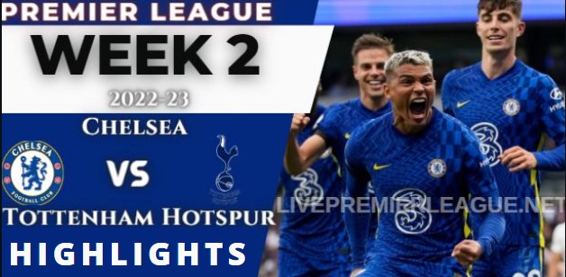 Chelsea Vs Tottenham Hotspur 2 2 Highlights Premier League 14082022