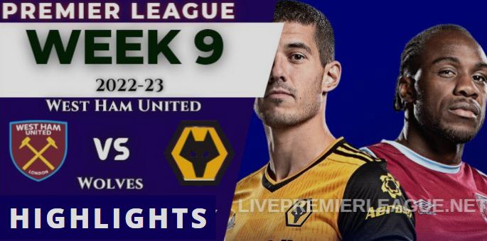 West Ham United Vs Wolves 2 0 Highlights Premier League 02102022