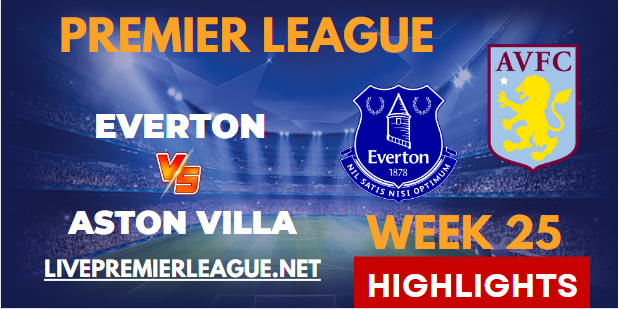 Everton VS Aston Villa EPL HIGHLIGHTS 25022023