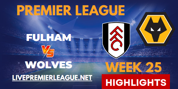 Fulham VS Wolverhampton Wanderers EPL HIGHLIGHTS 25022023