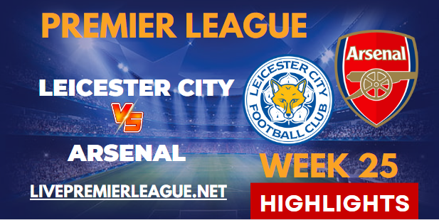 Leicester City VS Arsenal EPL HIGHLIGHTS 25022023