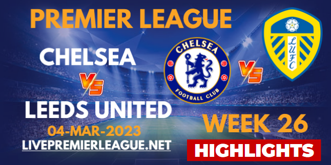 Chelsea VS Leeds United EPL HIGHLIGHTS 04032023