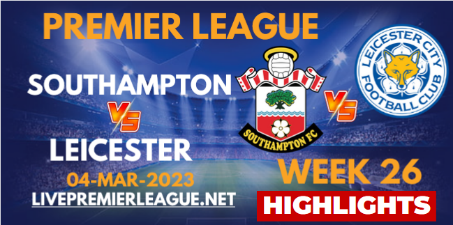 Southampton VS Leicester City EPL HIGHLIGHTS 04032023