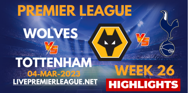 Wolves VS Tottenham EPL HIGHLIGHTS 04032023