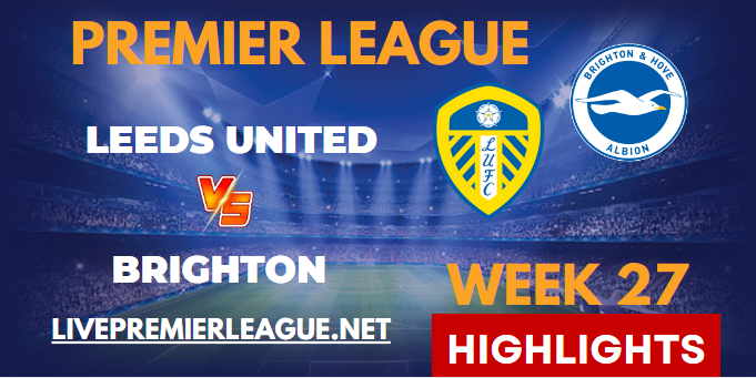 Leeds United VS Brighton EPL HIGHLIGHTS 11032023