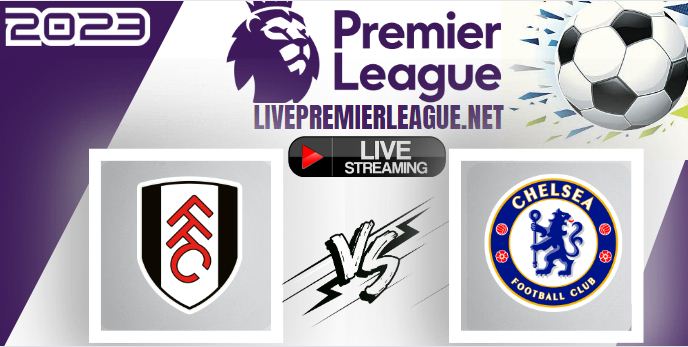Fulham Vs Chelsea LIVE Stream | Tuesday 3 October EPL 2023 Match slider