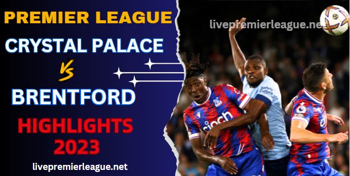 Crystal Palace VS Brentford EPL Highlights 30Dec2023