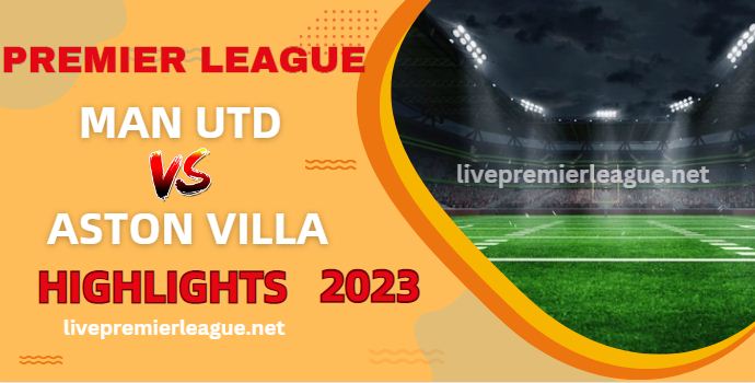 Man UTD VS Aston Villa  EPL Highlights 27Dec2023