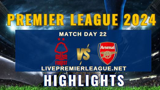 Nottingham Forest Vs Arsenal EPL 2024 Highlights