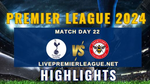 Tottenham Hotspur Vs Brentford EPL 2024 Highlights