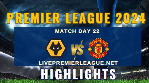 Wolves Vs Manchester United EPL 2024 Highlights