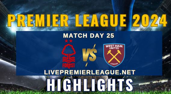 Nottingham Forest Vs West Ham EPL 2024 Highlights