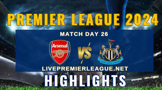 Arsenal Vs Newcastle United EPL 2024 Highlights