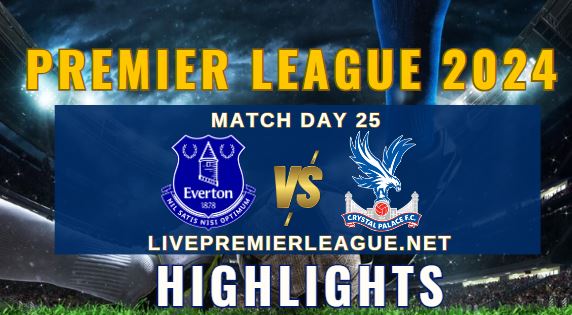 Everton Vs Crystal Palace EPL 2024 Highlights