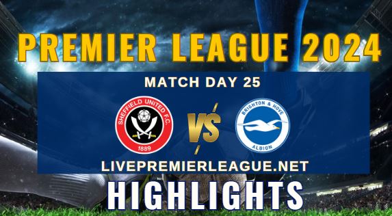 Sheffield United Vs Brighton EPL 2024 Highlights