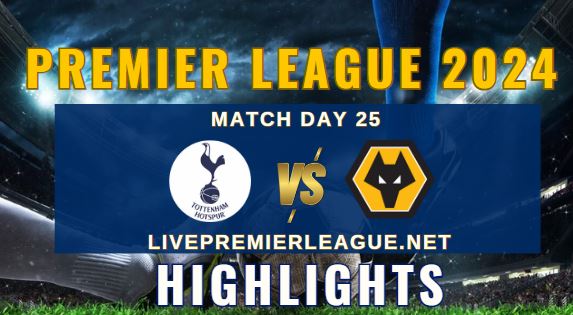 Tottenham Hotspur Vs Wolves EPL 2024 Highlights