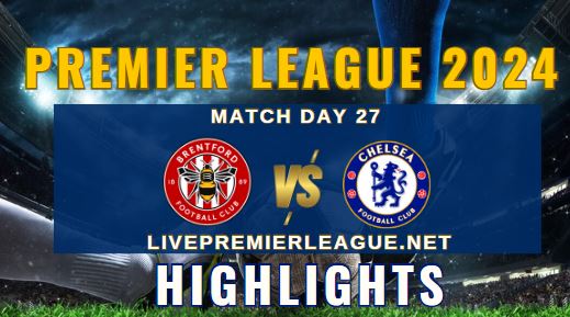 Brentford Vs Chelsea EPL 2024 Highlights