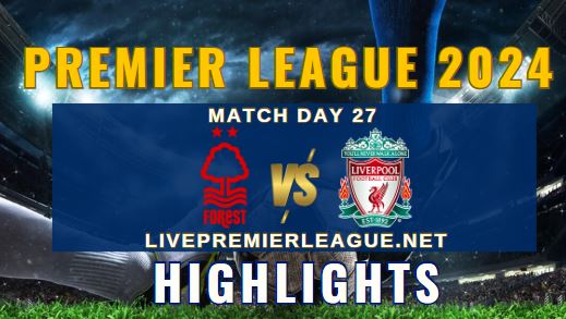 Nottingham Forest Vs Liverpool EPL 2024 Highlights