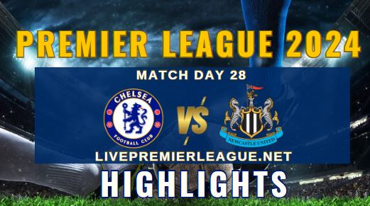 Chelsea Vs Newcastle EPL 12Mar2024 Highlights