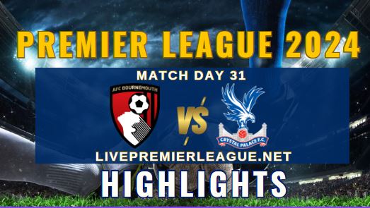 AFC Bournemouth Vs Crystal Palace EPL 02Apr2024 Highlights