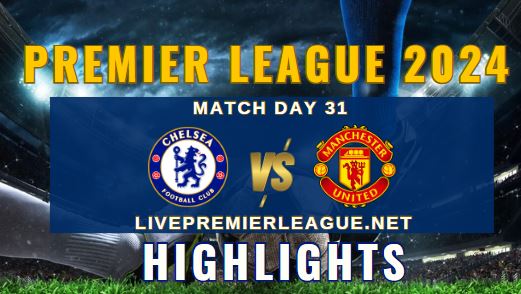 Chelsea Vs Manchester United EPL 05Apr2024 Highlights