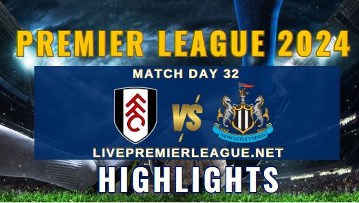 Fulham Vs Newcastle EPL 06Apr2024 Highlights