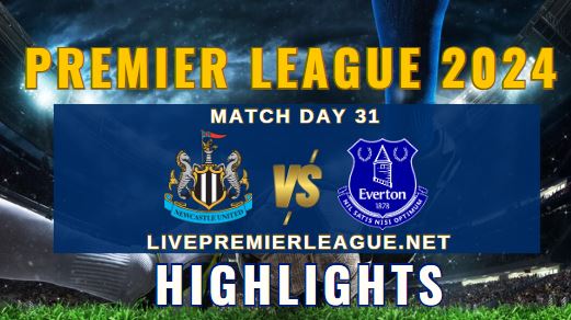 Newcastle Vs Everton EPL 02Apr2024 Highlights