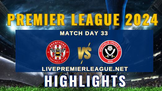 Brentford Vs Sheffield United EPL 13Apr2024 Highlights