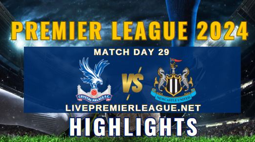 Crystal Palace Vs Newcastle United EPL 25Apr2024 Highlights