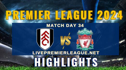 Fulham Vs Liverpool EPL 21Apr2024 Highlights