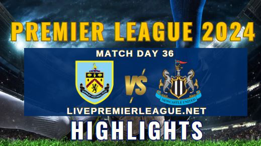 Burnley Vs Newcastle Utd EPL 04May2024 Highlights