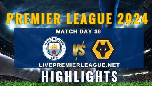 Manchester City Vs Wolves EPL 04May2024 Highlights