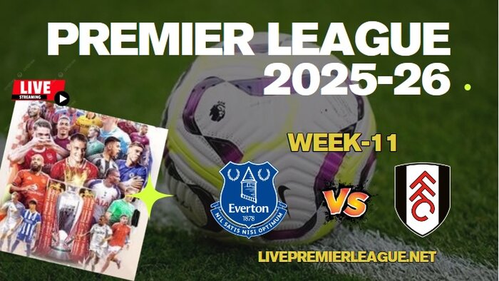 {Week-11} Everton Vs Fulham Live Stream Premier League 2025 slider