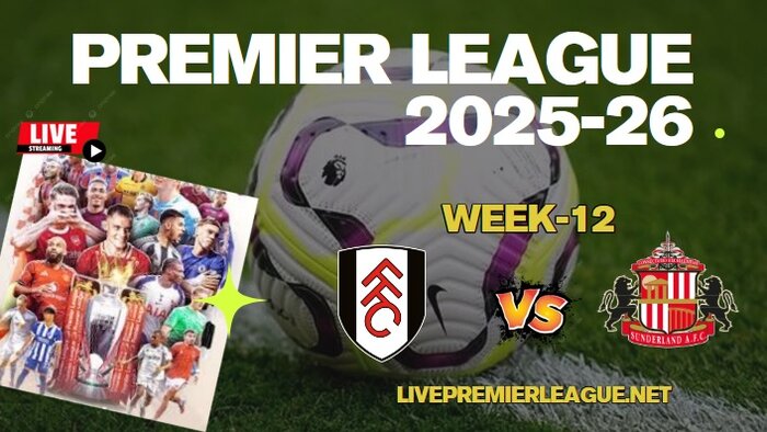 {Week-12} Fulham Vs Sunderland Live Stream Premier League 2025