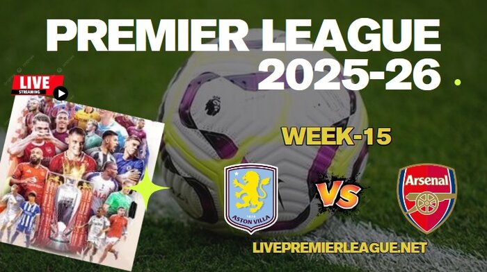 {Week-15} Arsenal Vs Aston Villa Live Stream Premier League 2025 slider