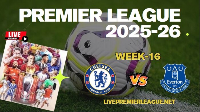 {Week-16} Chelsea Vs Everton Live Stream Premier League 2025 slider