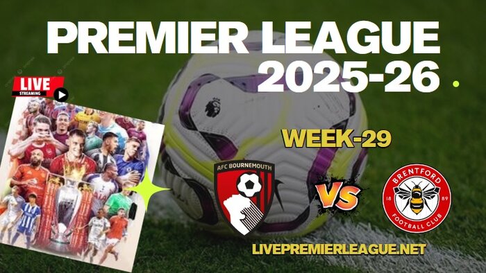 {Week-29} Bournemouth Vs Brentford Live Stream Premier League 2026 slider