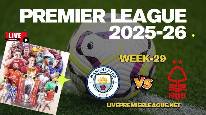 {Week-29} Man City Vs Nottingham Live Stream Premier League 2026