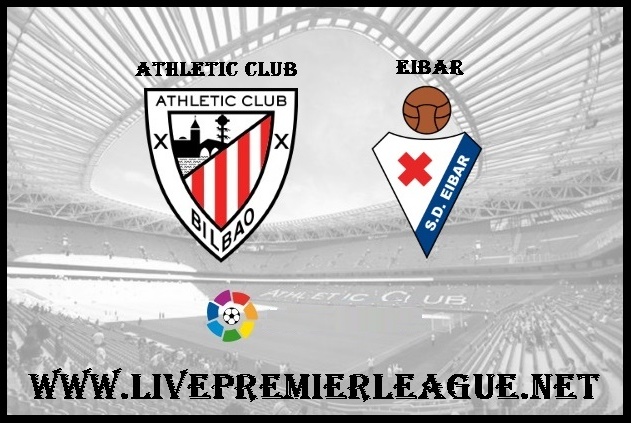 Live streaming Athletic Club vs Eibar football 