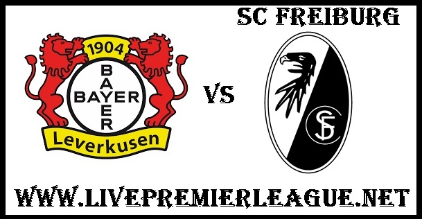 Watch live Bayer Leverkusen vs SC Freiburg