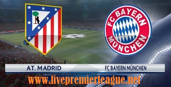 Watch Bayern Munchen vs Atletico Madrid live