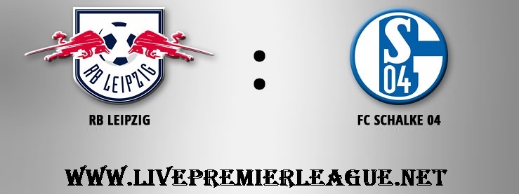 Live RB Leipzig vs Schalke 04 online streaming